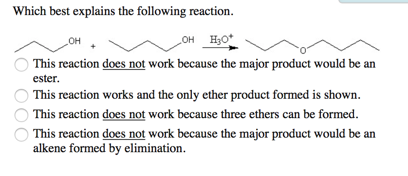 Which Best Explains The Following Reaction H3o This Reaction Does Not Work Because The Major Product Would Be An Ester 1