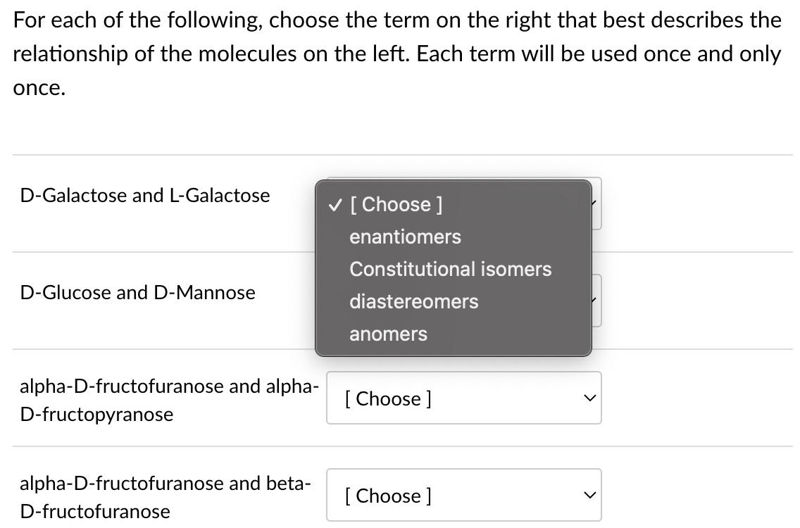 For Each Of The Following Choose The Term On The Right That Best Describes The Relationship Of The Molecules On The Lef 1