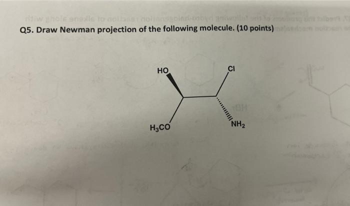 Ritiw Shole Anels To Colles Holinsspinni Oabyd Gniwolls Q5 Draw Newman Projection Of The Following Molecule 10 Points 1