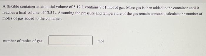 A Sample Of An Ideal Gas Has A Volume Of 2 31 L At 285 K And 1 01 Atm Calculate The Pressure When The Volume Is 1 58 L 2