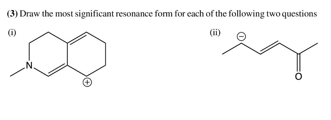 3 Draw The Most Significant Resonance Form For Each Of The Following Two Questions I Ii 1