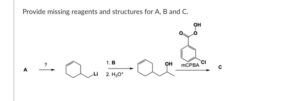 Provide Missing Reagents And Structures For A B And C A A Li 1 B 2 H O Oh Oh Mcpba Ci C 1