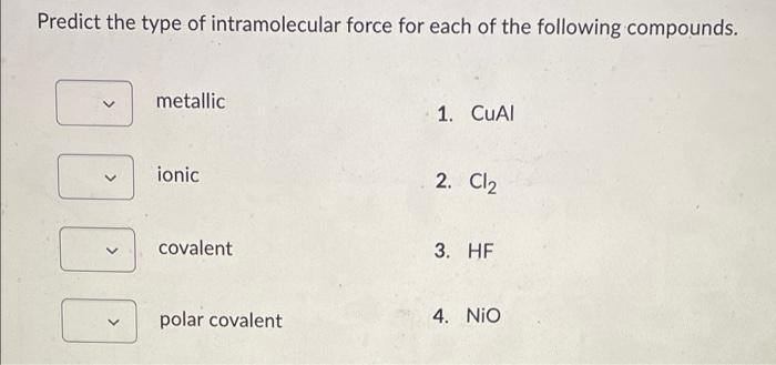 Predict The Type Of Intramolecular Force For Each Of The Following Compounds Dod Metallic Ionic Covalent Polar Covalent 1