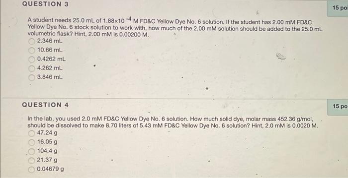 Question 3 A Student Needs 25 0 Ml Of 1 88x10 4 M Fd C Yellow Dye No 6 Solution If The Student Has 2 00 Mm Fd C Yellow 1