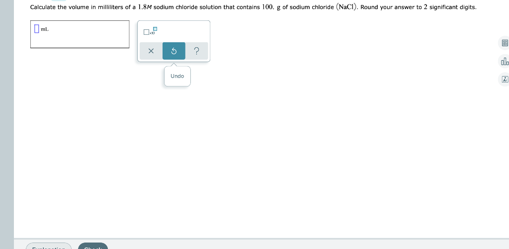 Calculate The Volume In Milliliters Of A 1 8m Sodium Chloride Solution That Contains 100 G Of Sodium Chloride Nacl R 1