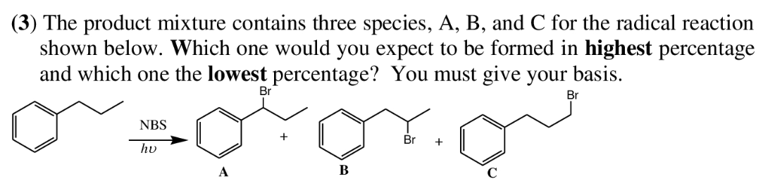 3 The Product Mixture Contains Three Species A B And C For The Radical Reaction Shown Below Which One Would You Ex 1