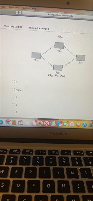 2 18 21 No Time Left 1 24 53 Nimo All Attempt 1 W S Use The Molecular Orbital Diagram Format Below To Draw Molecular Or 3