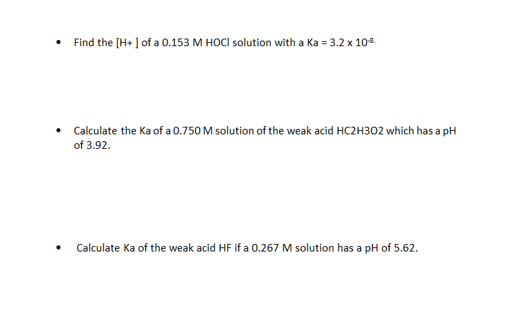 Find The H Of A 0 153 M Hoci Solution With A Ka 3 2 X 10 8 Calculate The Ka Of A 0 750 M Solution Of The Weak Acid 1