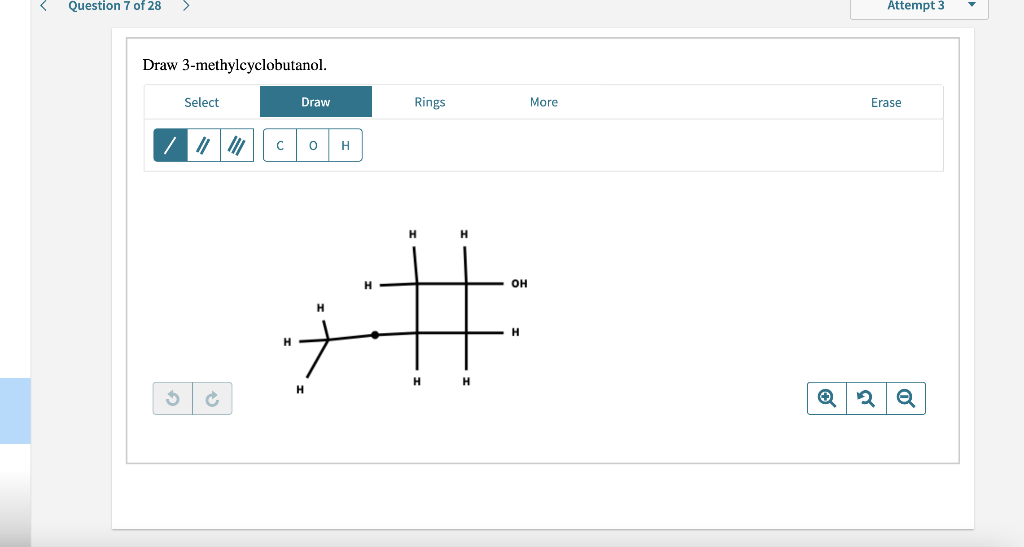 Question 7 Of 28 Draw 3 Methylcyclobutanol 3 Select C Draw C 0 H H H Rings H H H H Oh H More Attempt 3 Erase 2 Q 1