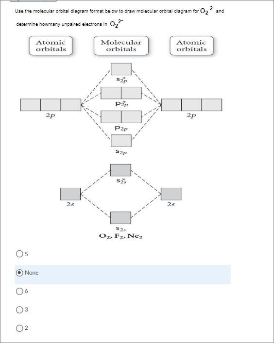 Use The Molecular Orbital Diagram Format Below To Draw Molecular Orbital Diagram For 0 And Determine Howmany Unpaire 1
