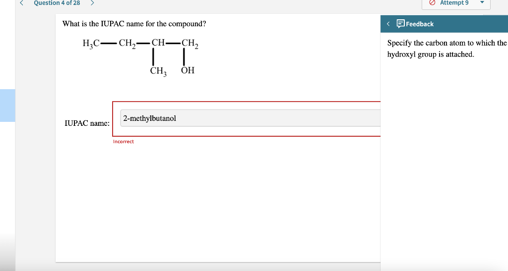 Question 4 Of 28 What Is The Iupac Name For The Compound H3c Ch Ch Ch Iupac Name Ch3 2 Methylbutanol Incorrect Oh At 1