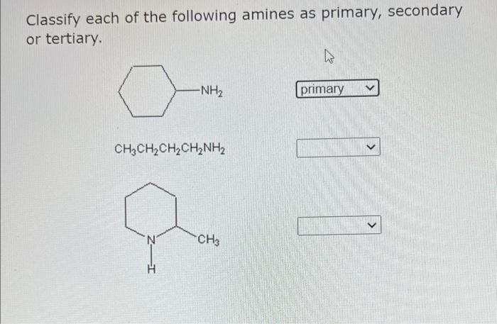 Classify Each Of The Following Amines As 1 Primary Secondary Or Tertiary And As 2 Aliphatic Or Aromatic Nh Nh 2