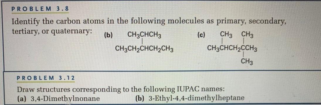 Problem 3 8 Identify The Carbon Atoms In The Following Molecules As Primary Secondary Tertiary Or Quaternary B Ch3 1