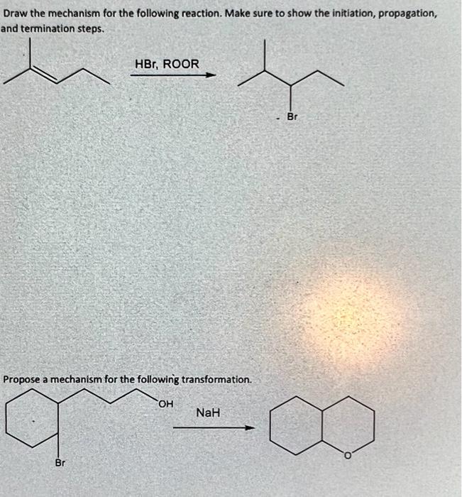 Draw The Mechanism For The Following Reaction Make Sure To Show The Initiation Propagation And Termination Steps Hbr 1