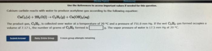 Use The References To Access Important Values If Needed For This Question Calcium Carbide Reacts With Water To Produce 1