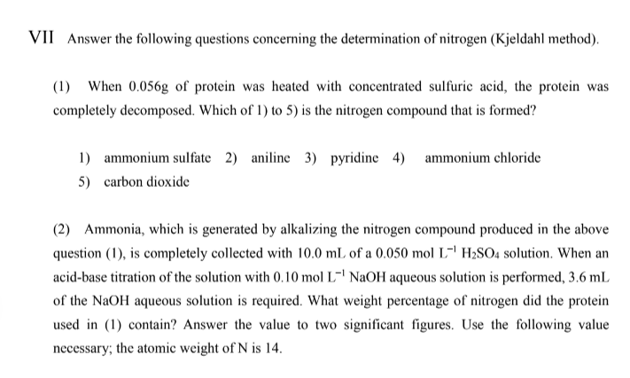 Vii Answer The Following Questions Concerning The Determination Of Nitrogen Kjeldahl Method 1 When 0 056g Of Protei 1