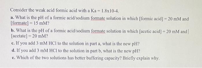 Consider The Weak Acid Formic Acid With A Ka 1 8x10 4 A What Is The Ph Of A Formic Acid Sodium Formate Solution In W 1