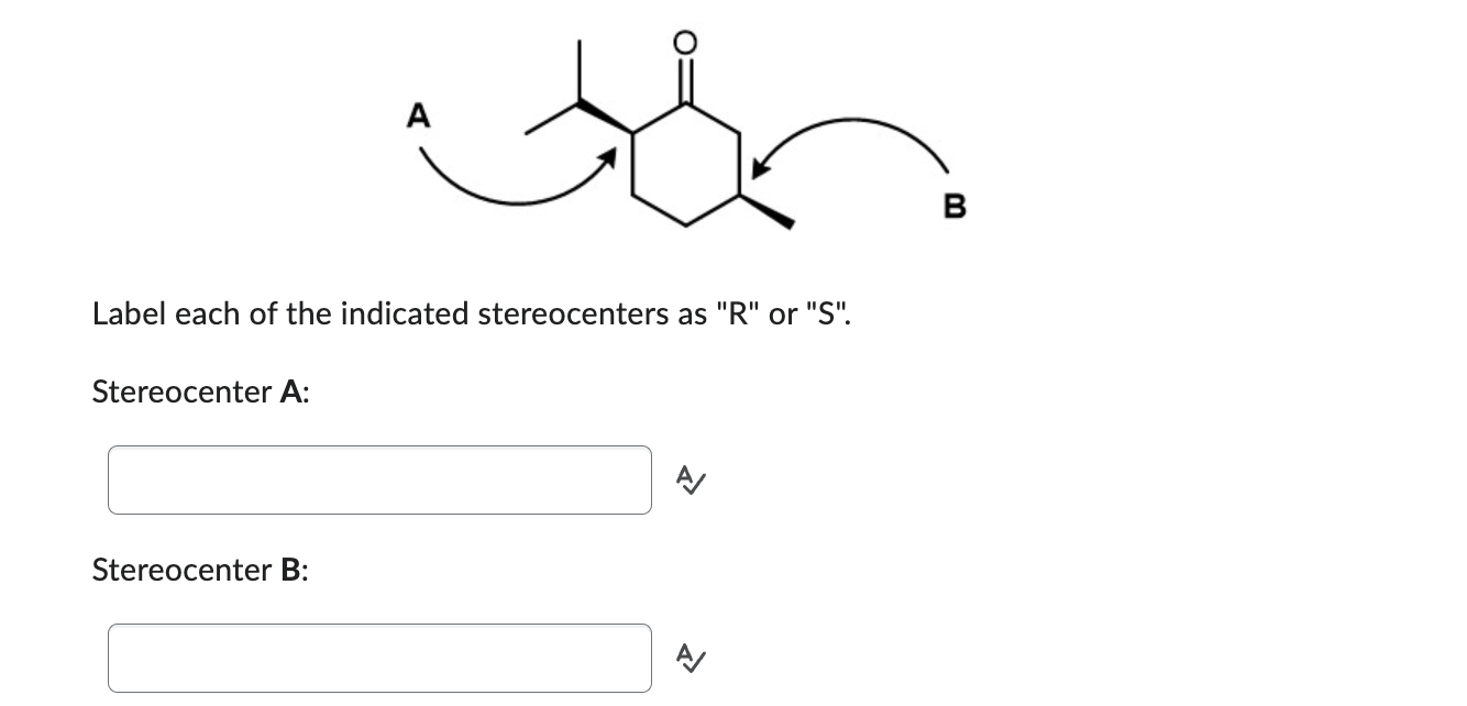 Label Each Of The Indicated Stereocenters As R Or S Stereocenter A A Stereocenter B A B 1