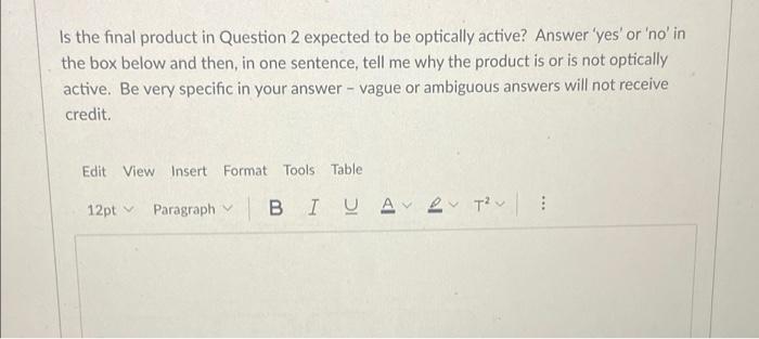 Is The Final Product In Question 2 Expected To Be Optically Active Answer Yes Or No In The Box Below And Then In O 1
