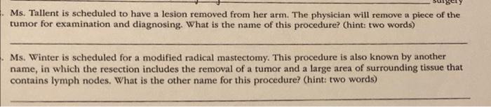 Ms Tallent Is Scheduled To Have A Lesion Removed From Her Arm The Physician Will Remove A Piece Of The Tumor For Exami 1