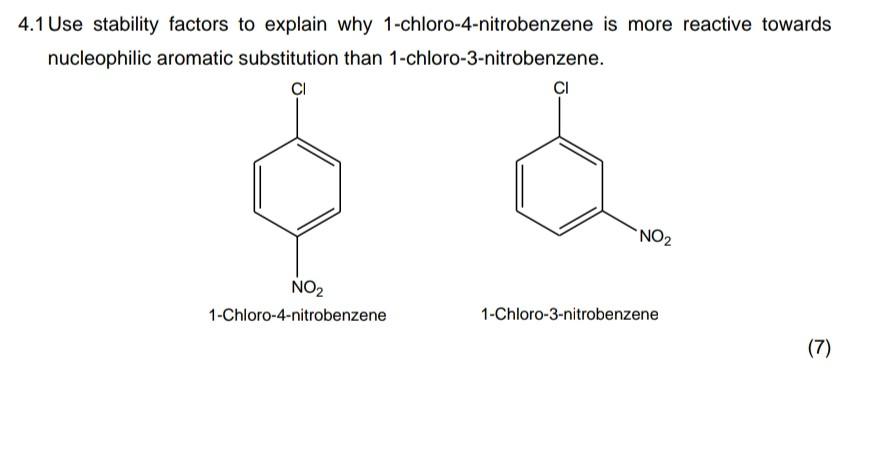 4 1 Use Stability Factors To Explain Why 1 Chloro 4 Nitrobenzene Is More Reactive Towards Nucleophilic Aromatic Substitu 1