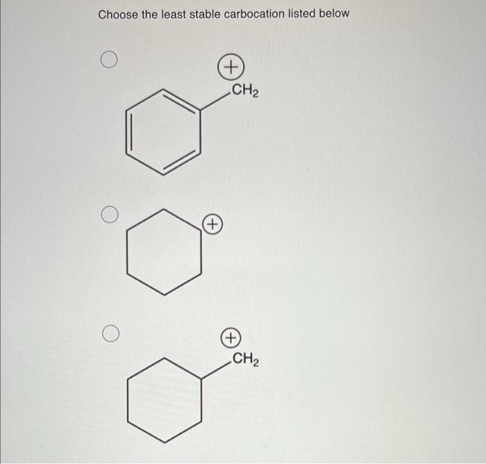 Choose The Least Stable Carbocation Listed Below Ch Ch Ch 1