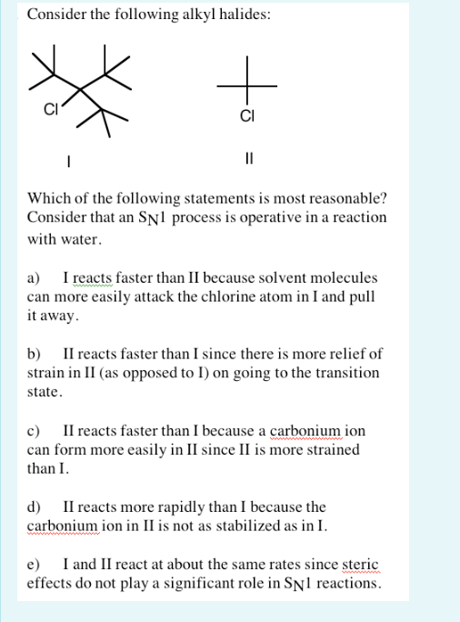 Consider The Following Alkyl Halides Ci Which Of The Following Statements Is Most Reasonable Consider That An Sn1 P 1