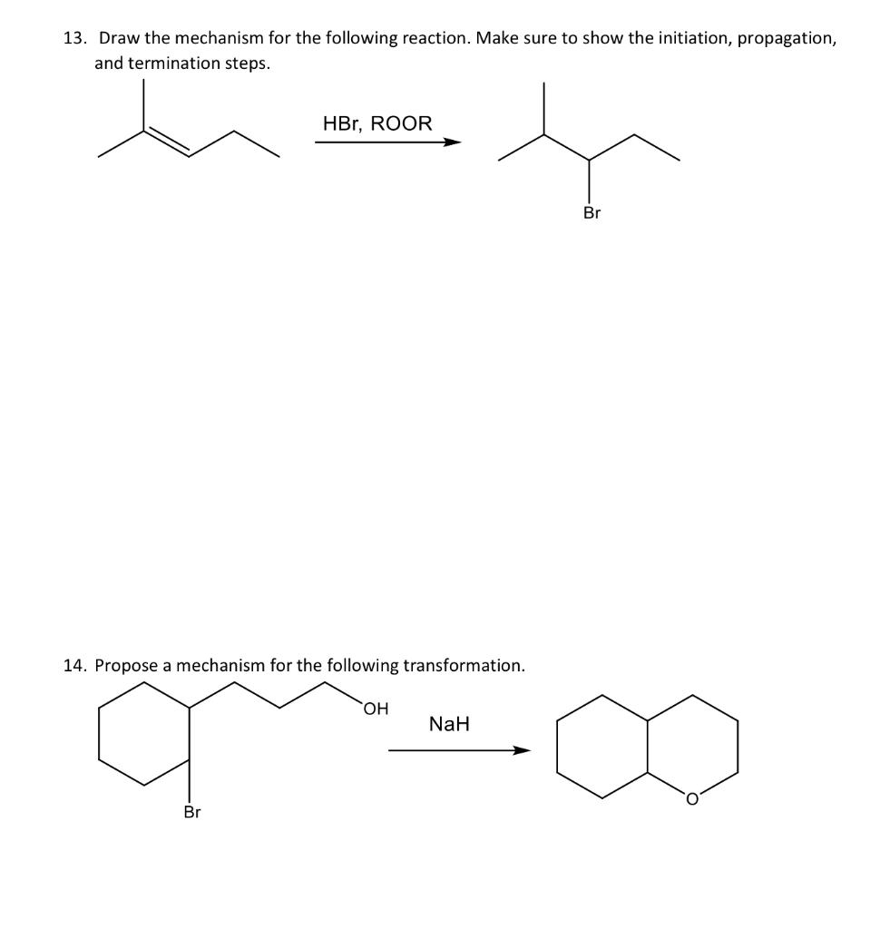 13 Draw The Mechanism For The Following Reaction Make Sure To Show The Initiation Propagation And Termination Steps 1