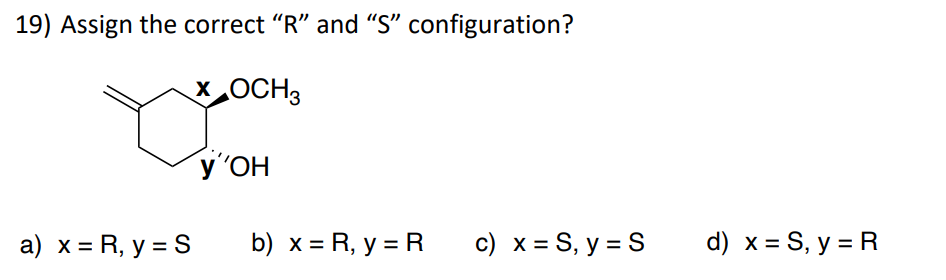 19 Assign The Correct R And S Configuration Xoch3 A X R Y S Y Oh B X R Y R C X S Y S D X S 1