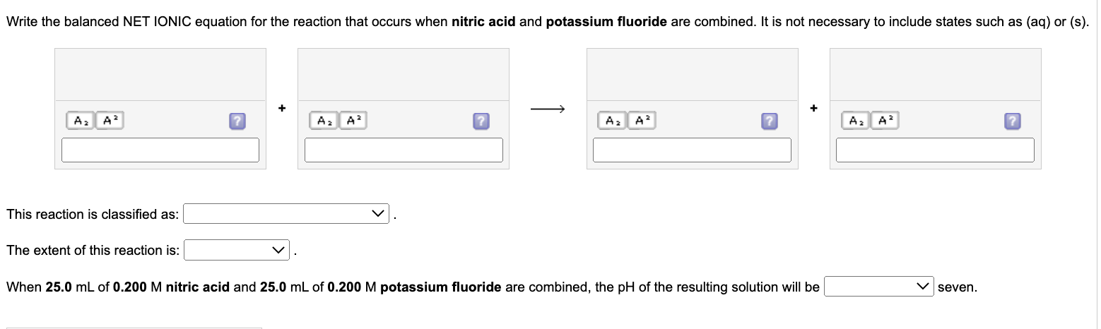Write The Balanced Net Ionic Equation For The Reaction That Occurs When Nitric Acid And Potassium Fluoride Are Combined 1