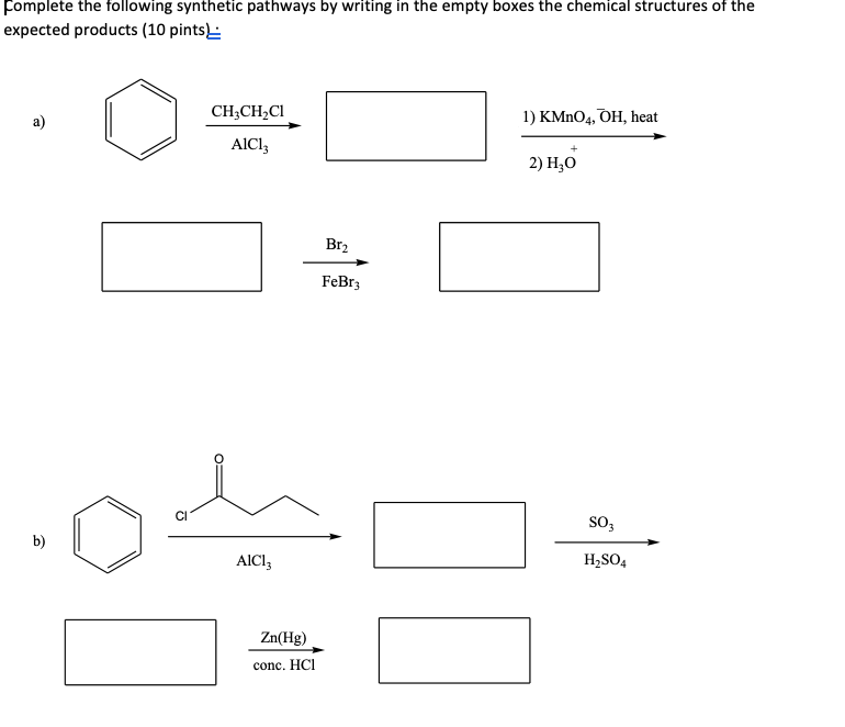 Complete The Following Synthetic Pathways By Writing In The Empty Boxes The Chemical Structures Of The Expected Products 1