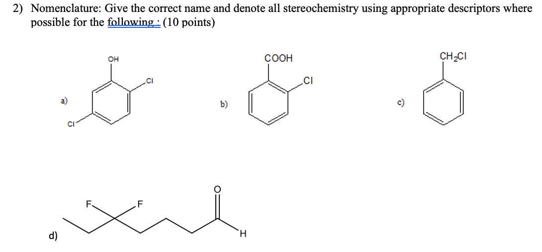 2 Nomenclature Give The Correct Name And Denote All Stereochemistry Using Appropriate Descriptors Where Possible For T 1
