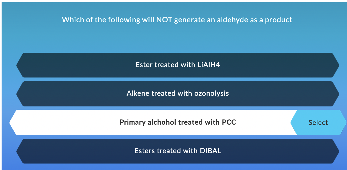 Which Of The Following Will Not Generate An Aldehyde As A Product Ester Treated With Lialh4 Alkene Treated With Ozonolys 1