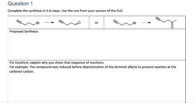 Question 1 Complete The Synthesis In 5 6 Steps Use The One From Your Version Of The Elo Br Proposed Synthesis Or Br F 1