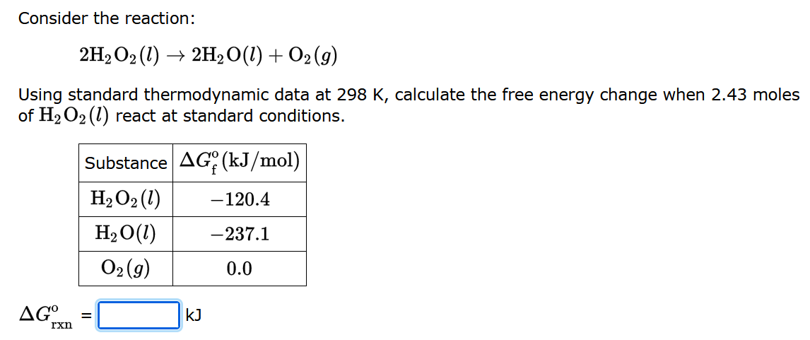Consider The Reaction 2h O2 1 2h O 1 O G Using Standard Thermodynamic Data At 298 K Calculate The Free Energy C 1