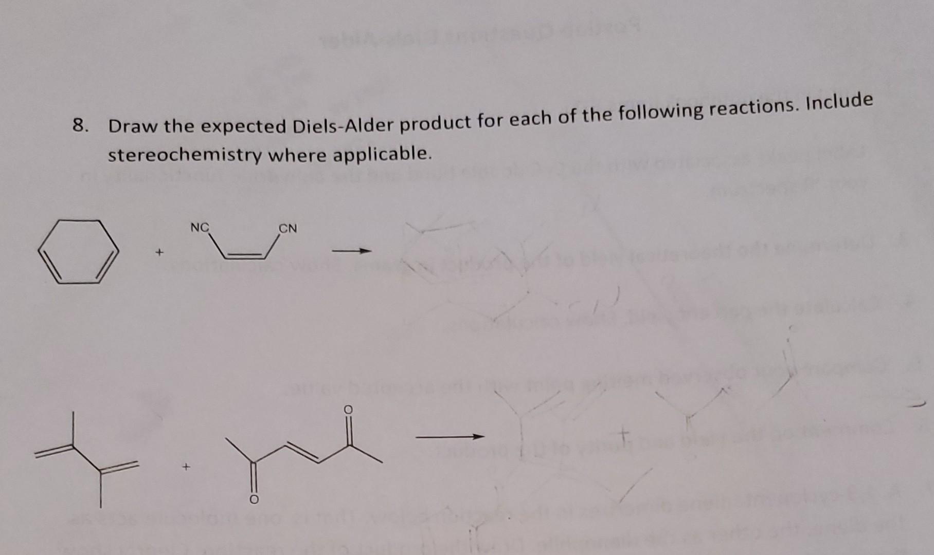 8 Draw The Expected Diels Alder Product For Each Of The Following Reactions Include Stereochemistry Where Applicable 1