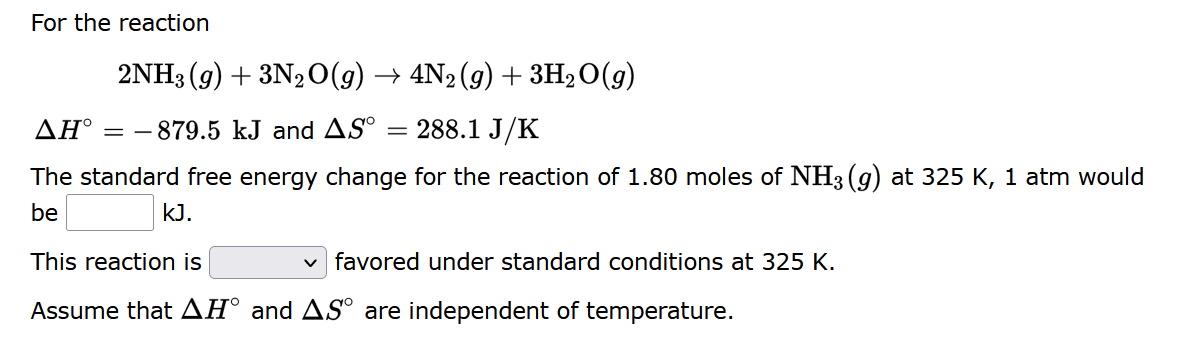 For The Reaction 2nh3 G 3n2o G 4n2 G 3h O G Ah 879 5 Kj And As 288 1 J K The Standard Free Energy Change Fo 1