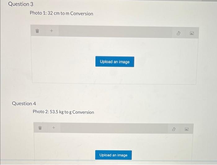 Question 3 Photo 1 32 Cm To M Conversion Question 4 Photo 2 53 5 Kg To G Conversion Upload An Image Upload An Image 0 1