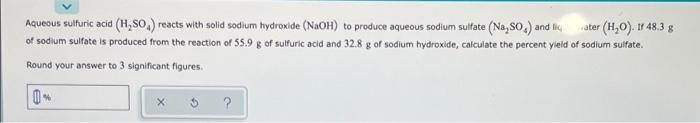 Aqueous Sulfuric Acid H So Reacts With Solid Sodium Hydroxide Naoh To Produce Aqueous Sodium Sulfate Na So And L 1