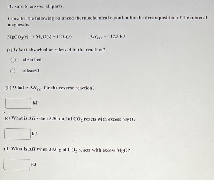 Be Sure To Answer All Parts Consider The Following Balanced Thermochemical Equation For The Decomposition Of The Minera 1