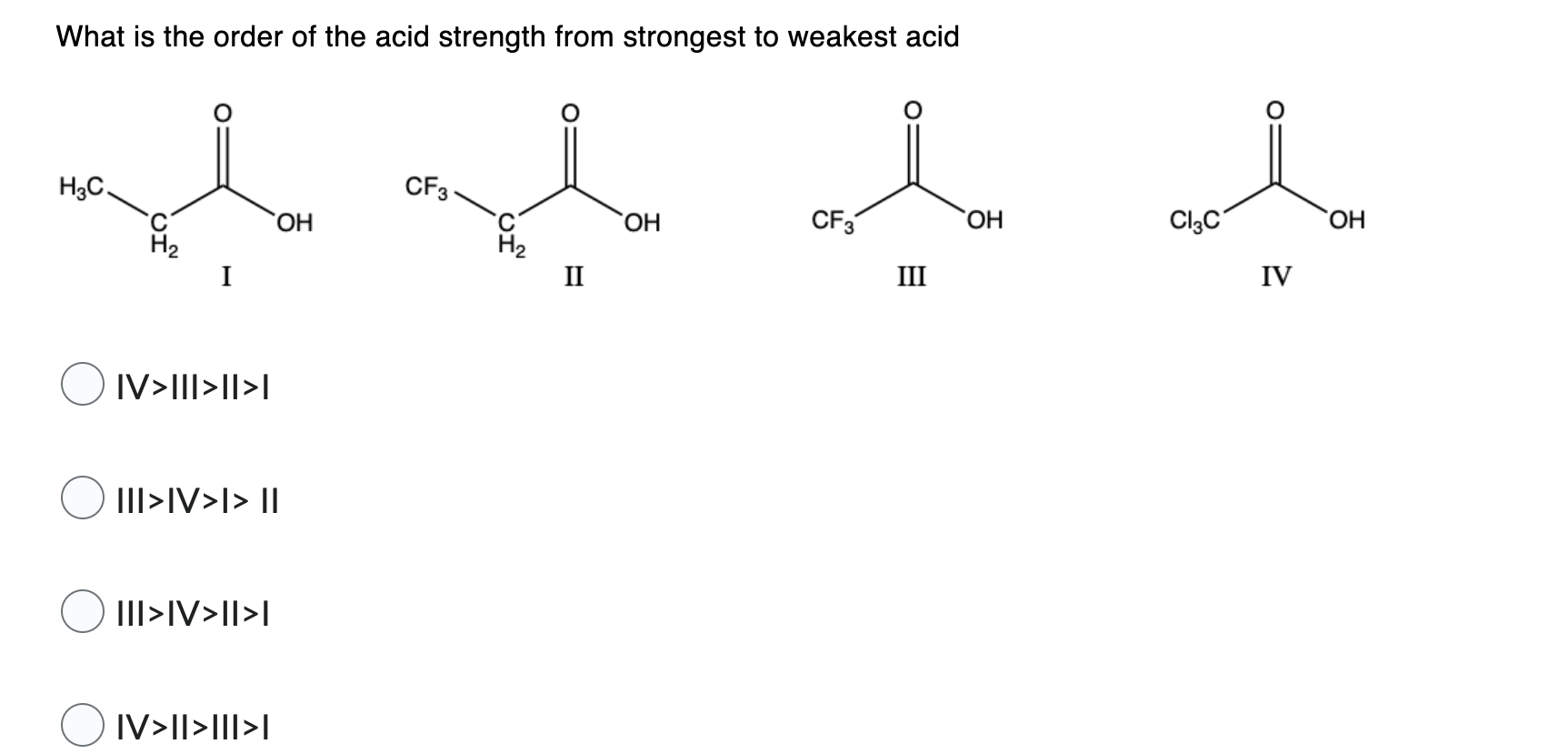 What Is The Order Of The Acid Strength From Strongest To Weakest Acid H3c H Iv Iii Ii I Iii Iv I Ii Iii Iv Ii I Oh Iv 1