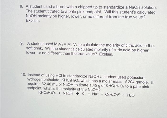 8 A Student Used A Buret With A Chipped Tip To Standardize A Naoh Solution The Student Titrated To A Pale Pink Endpoin 1
