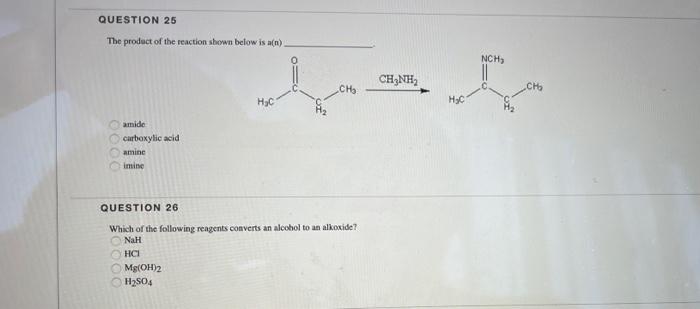 Question 25 The Product Of The Reaction Shown Below Is A N 0000 Amide Carboxylic Acid Amine Imine H C Mg Oh 2 H So4 Ch 1