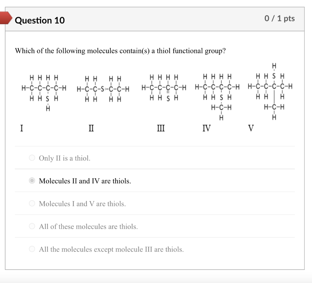 Question 10 Which Of The Following Molecules Contain S A Thiol Functional Group Hhhh 1111 H C C C C H I Hhsh H Hh T Hh 1