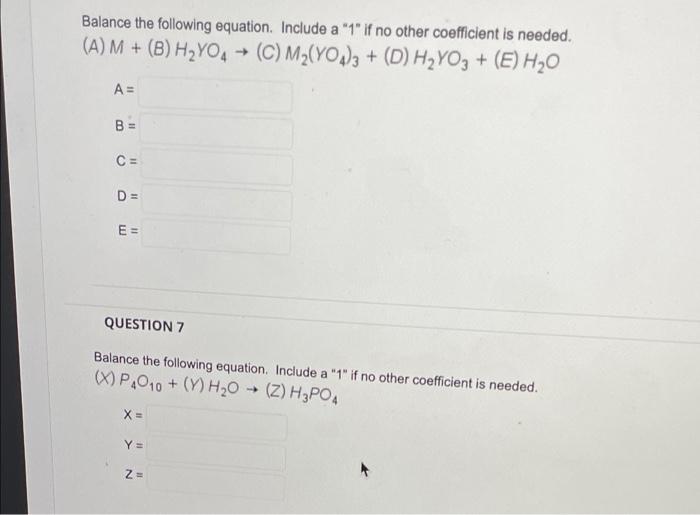 Balance The Following Equation Include A 1 If No Other Coefficient Is Needed A M B H Yo4 C M Yo4 3 D H 1