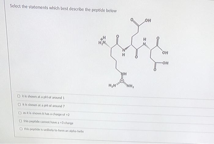 Select The Statements Which Best Describe The Peptide Below Dit Is Shown At A Ph Of Around 1 Dit Is Shown At A Ph Of Aro 1