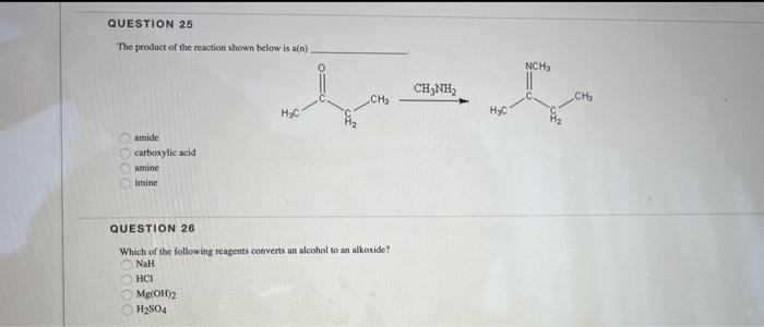 Question 25 The Product Of The Reaction Shown Below Is A N 0000 Amide Carboxylic Acid Amine Imine H C Mg Oh 2 H So4 Ch 1