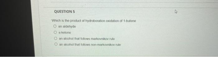 Question 1 What Is The Name Of The Reaction That Gives You An Alkane From Alkene O Hydrogenation O Hydrohalogenation O H 3