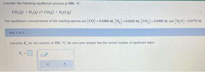 Consider The Following Equilibrium Process At 686 C Co G H G Co G H O G The Equilibrium Concentrations Of T 1