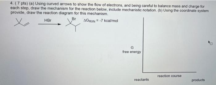 4 7 Pts A Using Curved Arrows To Show The Flow Of Electrons And Being Careful To Balance Mass And Charge For Each 1
